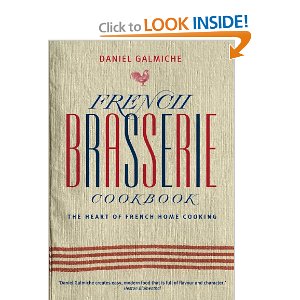 French Brasserie Cookbook: The Heart of French Home Cooking 